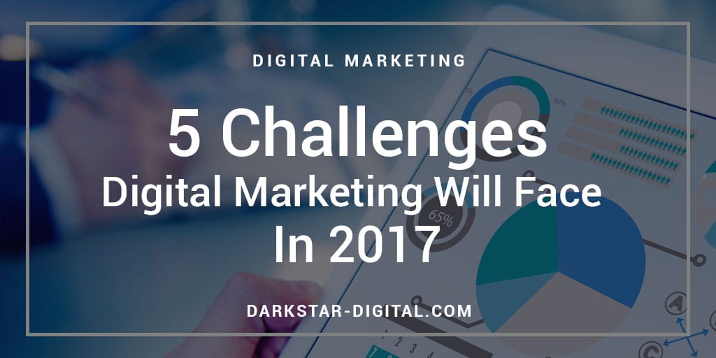 The 5 Challenges of Digital Marketing